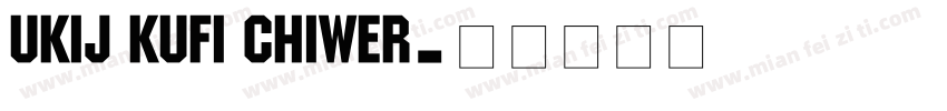 UKIJ Kufi Chiwer字体转换